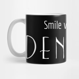 Smile with pride, dentist design Mug